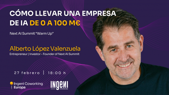 Cómo llevar una empresa de IA de 0 a 100 M€ – Next AI Summit 
