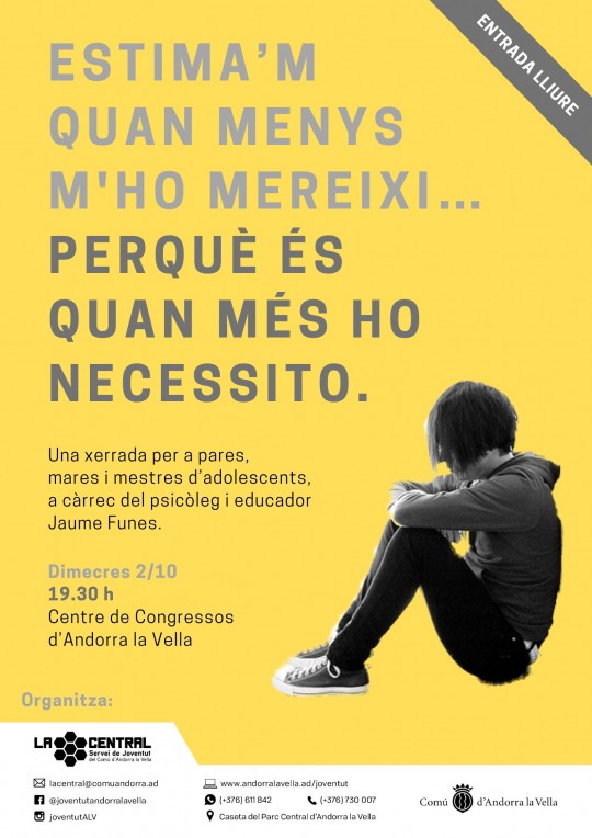 Estima'm quan menys m'ho mereixi...perquè és quan més ho necessito