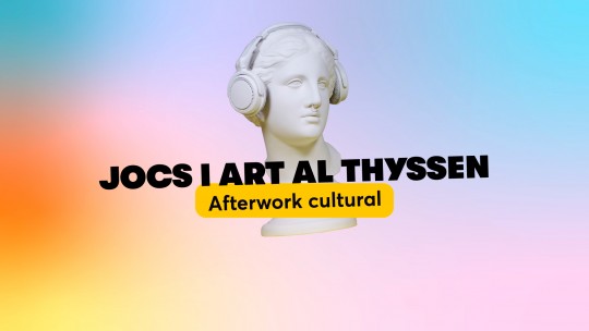 Jocs i art al Thyssen. Afterwork cultural