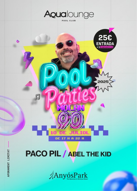 Pool Parties “Molan los 90” a l’Aqualounge d’AnyósPark - Paco Pil / Abel the kid
