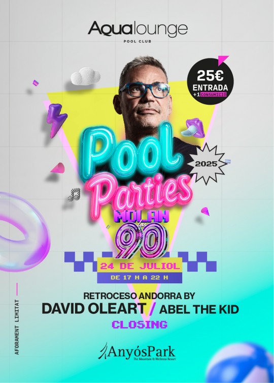 Pool Parties “Molan los 90” a l’Aqualounge d’AnyósPark - David Oleart / Abel the kid