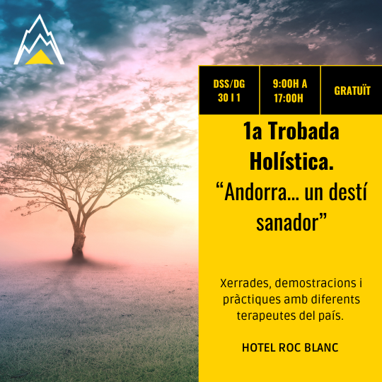 1a Trobada Holística. 'Andorra… un destí sanador'