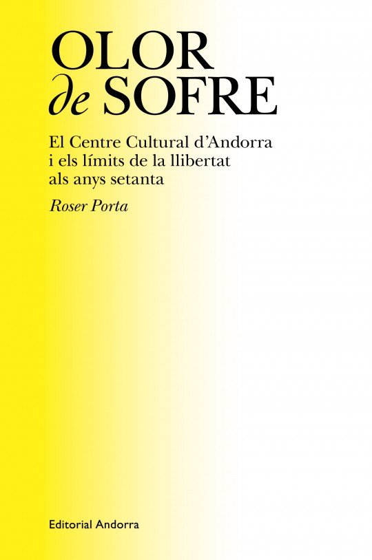 Presentació del llibre 'Olor de sofre. El Centre Cultura d’Andorra i els límits de la llibertat als anys setanta'