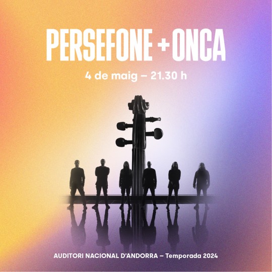 Persefone + ONCA · Temporada 2024 de l'Auditori Nacional d'Andorra